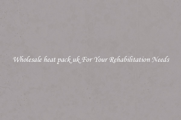 Wholesale heat pack uk For Your Rehabilitation Needs