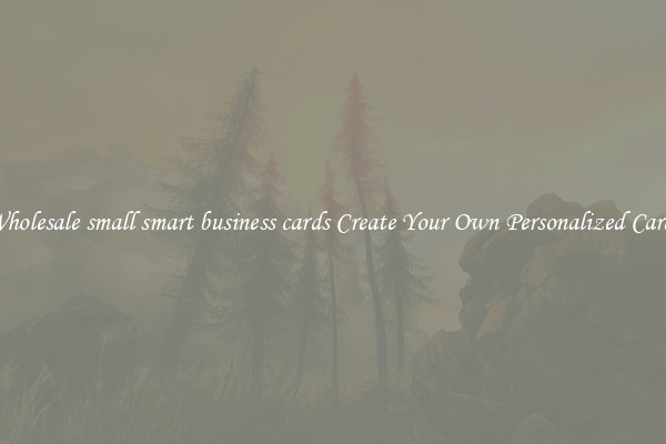 Wholesale small smart business cards Create Your Own Personalized Cards
