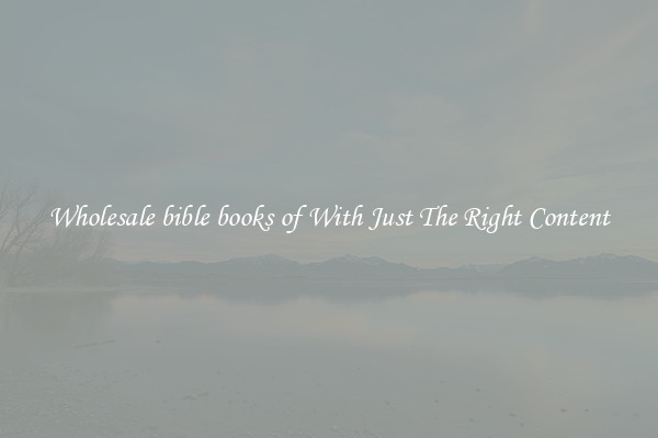 Wholesale bible books of With Just The Right Content