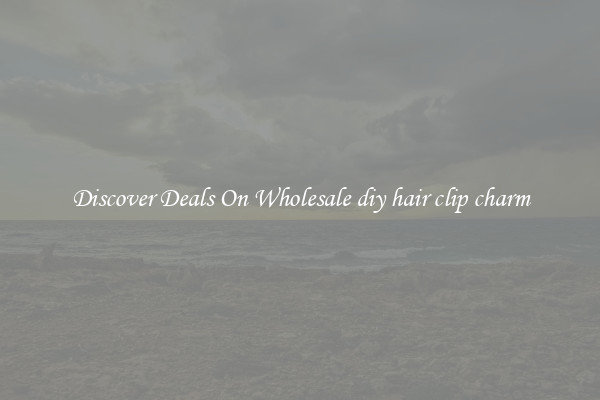 Discover Deals On Wholesale diy hair clip charm
