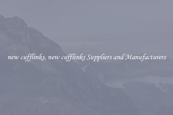 new cufflinks, new cufflinks Suppliers and Manufacturers
