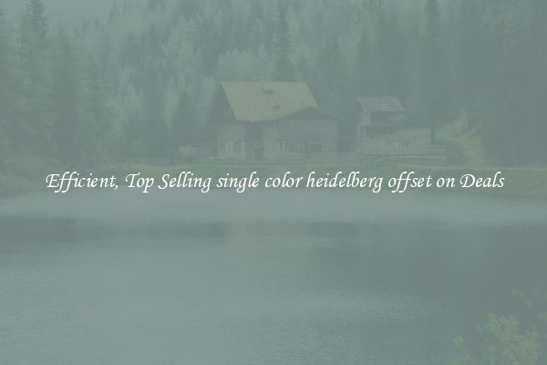 Efficient, Top Selling single color heidelberg offset on Deals