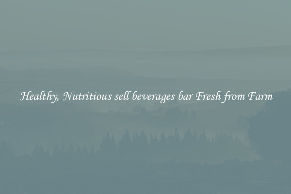 Healthy, Nutritious sell beverages bar Fresh from Farm