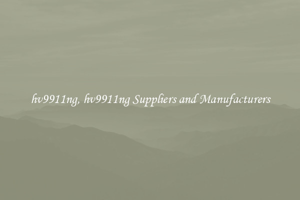 hv9911ng, hv9911ng Suppliers and Manufacturers