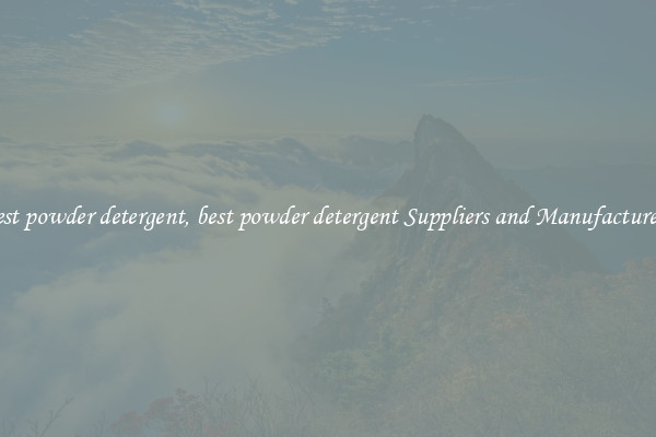best powder detergent, best powder detergent Suppliers and Manufacturers