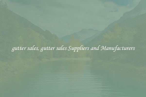 gutter sales, gutter sales Suppliers and Manufacturers
