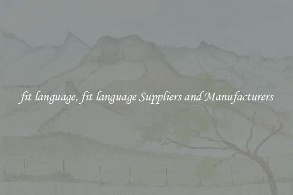 fit language, fit language Suppliers and Manufacturers