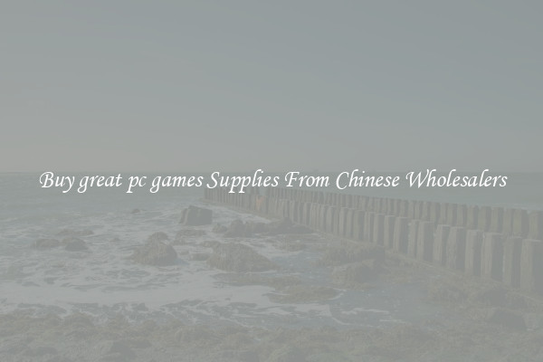 Buy great pc games Supplies From Chinese Wholesalers