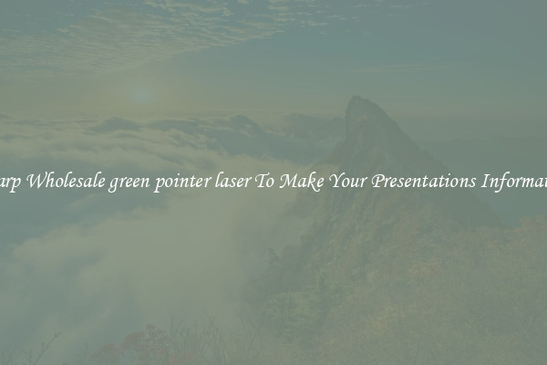Sharp Wholesale green pointer laser To Make Your Presentations Informative
