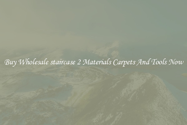 Buy Wholesale staircase 2 Materials Carpets And Tools Now