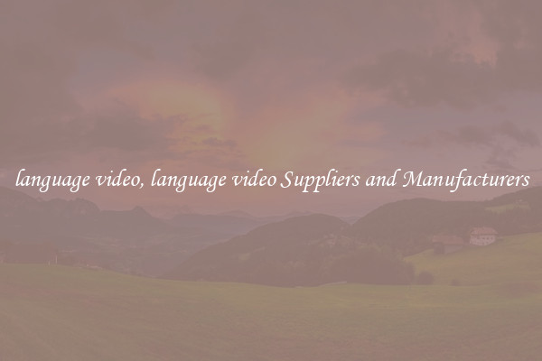 language video, language video Suppliers and Manufacturers