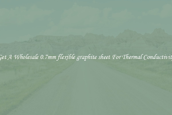 Get A Wholesale 0.7mm flexible graphite sheet For Thermal Conductivity