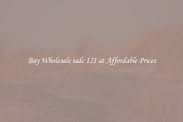 Buy Wholesale iadc 121 at Affordable Prices