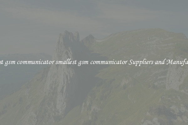 smallest gsm communicator smallest gsm communicator Suppliers and Manufacturers