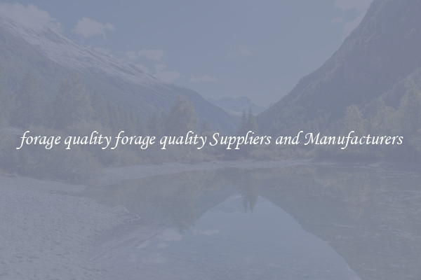 forage quality forage quality Suppliers and Manufacturers