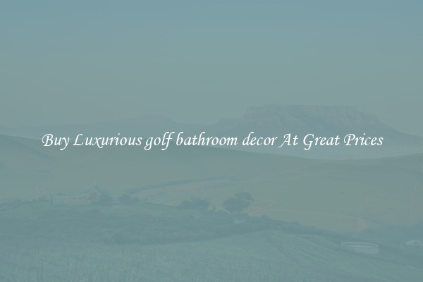 Buy Luxurious golf bathroom decor At Great Prices