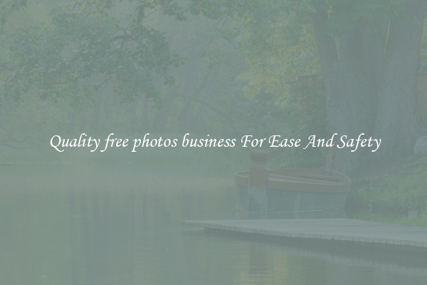 Quality free photos business For Ease And Safety