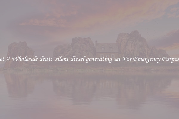 Get A Wholesale deutz silent diesel generating set For Emergency Purposes